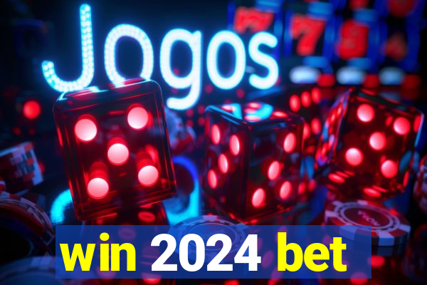 win 2024 bet